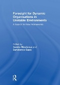 Cover: Foresight for Dynamic Organisations in Unstable Environments - Routledge
