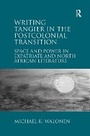 Cover: Writing Tangier in the Postcolonial Transition - Routledge