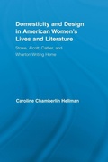 Cover: Domesticity and Design in American Women's Lives and Literature - Routledge