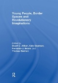 Abbildung von: Young People, Border Spaces and Revolutionary Imaginations - Routledge