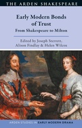 Cover: Early Modern Bonds of Trust - The Arden Shakespeare