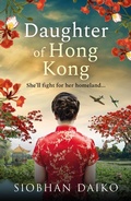 Cover: Daughter of Hong Kong - Boldwood Books Ltd