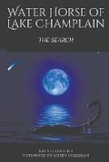 Cover: Water Horse of Lake Champlain - The Search - CFZ Press