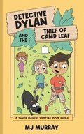 Cover: Detective Dylan and the Thief of Camp Leaf - Melinda Murray