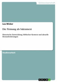 Abbildung von: Die Firmung als Sakrament - GRIN Verlag