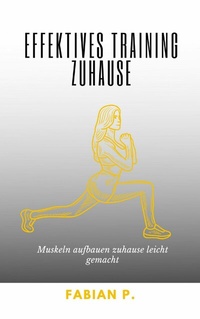 Abbildung von: Effektives Training Zuhause - epubli