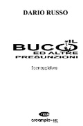 Cover: Il Buco Ed Altre Presunzioni - Creampie Me Press