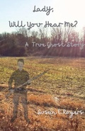 Cover: Lady, Will You Hear Me? - Susan E. Rogers