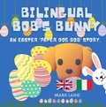 Cover: Bilingual Bob's Bunny (The Bilingual Paper Dog Bob Series (English & Italian)) - Mark Lang