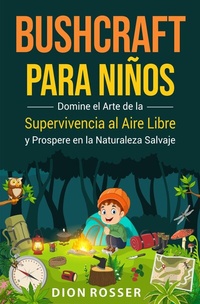 Abbildung von: Bushcraft para niños - Dion Rosser