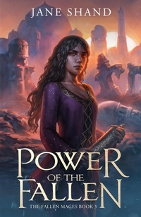 Enlarge image Cover: Power of the Fallen (The Fallen Mages, #3) - Jane Shand