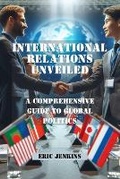 Cover: International Relations Unveiled - Eric Jenkins
