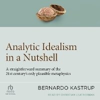 Enlarge image Cover: Analytic Idealism in a Nutshell - Tantor Audio