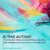 Enlarge image Cover: Is This Autism? - Tantor Audio