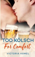 Cover: Too K?lsch for Comfort - PB & a Publishing
