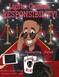 Cover: Lights. Camera. Responsibility! - Ink Way Publishing, LLC
