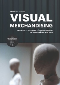 Abbildung von: Visual Merchandising - Ideen und Strategien für erfolgreiche Produktpräsentationen - tredition
