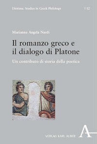 Abbildung von: Il romanzo greco e il dialogo di Platone - Verlag Karl Alber