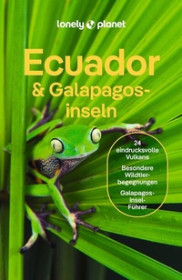 Abbildung von: LONELY PLANET Reiseführer Ecuador & Galápagosinseln - Lonely Planet Deutschland ein Imprint von MAIRDUMONT