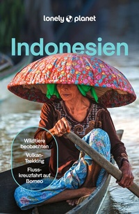 Abbildung von: LONELY PLANET Reiseführer Indonesien - Lonely Planet Deutschland ein Imprint von MAIRDUMONT