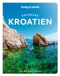 Cover: LONELY PLANET Reisef&uuml;hrer Entdecke Kroatien - Lonely Planet Deutschland ein Imprint von MAIRDUMONT