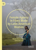 Abbildung von: Female Agency in Films Made by Latin American Women - Palgrave Macmillan