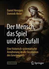 Abbildung von: Der Mensch, das Spiel und der Zufall - Springer VS