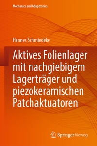 Abbildung von: Aktives Folienlager mit nachgiebigem Lagerträger und piezokeramischen Patchaktuatoren - Springer Vieweg
