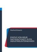 Cover: Einzug von mehr Nachhaltigkeit in ein Industrieunternehmen - BoD - Books on Demand