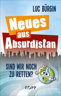 Abbildung von: Neues aus Absurdistan - Kopp Verlag