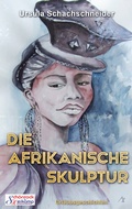 Cover: Die afrikanische Skulptur - VSH Verlag Sch&ouml;nrock & Heikamp