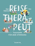 Cover: KUNTH Der kleine Reise-Therapeut - Kunth Verlag