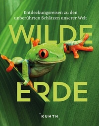 Abbildung von: KUNTH Bildband Wilde Erde - Kunth Verlag