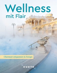 Abbildung von: KUNTH Wellness mit Flair - Kunth Verlag
