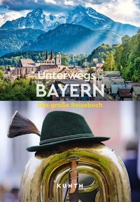 Abbildung von: KUNTH Unterwegs in Bayern - Kunth Verlag
