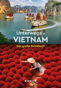 Abbildung von: KUNTH Unterwegs in Vietnam - Kunth Verlag