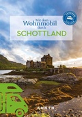 Abbildung von: KUNTH Mit dem Wohnmobil durch Schottland - Kunth Verlag