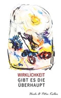 Cover: Wirklichkeit - gibt es die &uuml;berhaupt - Buchschmiede von Dataform Media GmbH