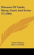 Cover: Diseases Of Cattle, Sheep, Goats And Swine V2 (1905) - Kessinger Publishing