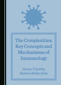 Abbildung von: Complexities, Key Concepts and Mechanisms of Immunology - Cambridge Scholars Publishing