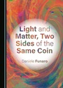 Cover: Light and Matter, Two Sides of the Same Coin - Cambridge Scholars Publishing