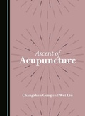 Cover: Ascent of Acupuncture - Cambridge Scholars Publishing