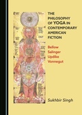 Cover: Philosophy of Yoga in Contemporary American Fiction - Cambridge Scholars Publishing
