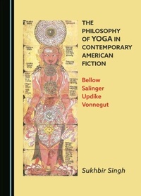 Abbildung von: Philosophy of Yoga in Contemporary American Fiction - Cambridge Scholars Publishing