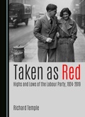Cover: Taken as Red, Highs and Lows of the Labour Party, 1924-2019 - Cambridge Scholars Publishing