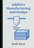 Cover: Additive Manufacturing and Design - Cambridge Scholars Publishing