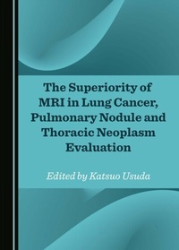 Abbildung von: Superiority of MRI in Lung Cancer, Pulmonary Nodule and Thoracic Neoplasm Evaluation - Cambridge Scholars Publishing