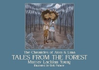 Abbildung von: The Chronicles of Atom & Luna. Tales From The Forest - Switched On Publishing