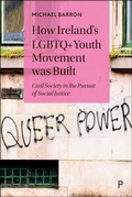 Cover: How Ireland's LGBTQ+ Youth Movement was Built - Policy Press