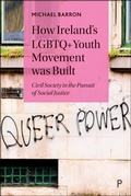 Cover: How Ireland's LGBTQ+ Youth Movement was Built - Policy Press